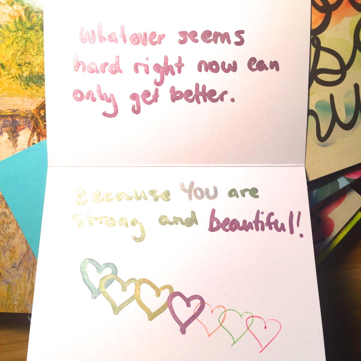 HopeNAnEnvelope's tweet photo. “Whatever seems hard right now can only get better. Because you are strong and beautiful!” #HopeInAnEnvelope https://t.co/wMJBccqBhd