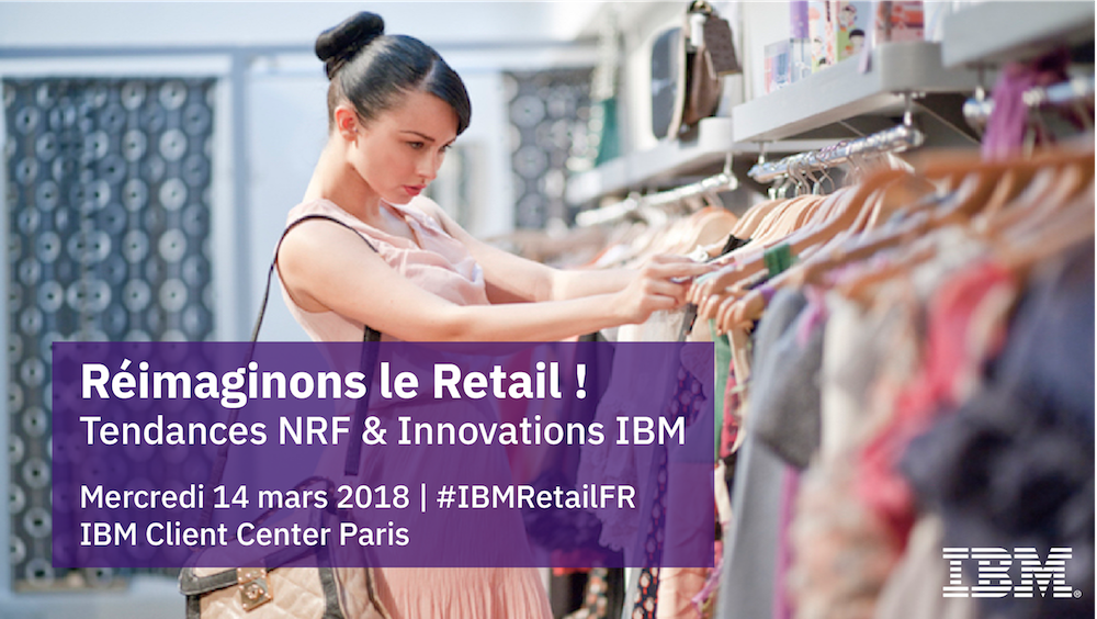 Réimaginons le Retail ! Rendez-vous le 14 mars à l'IBM Client Center pour découvrir les tendances NRF 2018 et les innovations IBM. Inscrivez-vous ibm.biz/BdZEJ6  - <a href="/IBM_France/">IBM France</a> #IBMRetailFR