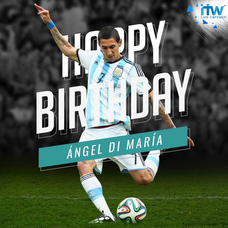 Happy Birthday Ángel Di María 