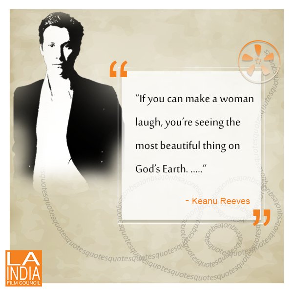 LAIFCOfficial's tweet photo. It’s always wonderful to get to know women, with the mystery and the joy and the depth. If you can make a woman laugh, you’re seeing the most beautiful thing on God’s Earth. – Keanu Reeves #QuoteOfTheWeek https://t.co/Lonppla1QI
