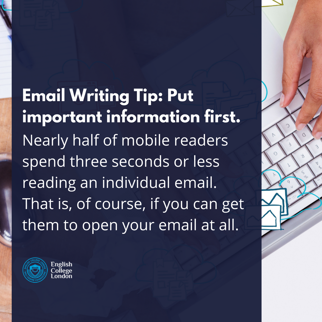 Ask yourself If I could have my recipient take just one thing away from this email, what would it be? Use the answer to that question to front-load your email so that the most critical information comes first. #emailwritingtips #writingskills #emailhacks