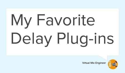vmixengineer's tweet image. "My Favorite Delay Plug-ins for Mixing Music " goo.gl/f9DM1Y #Producer #Music #mixing