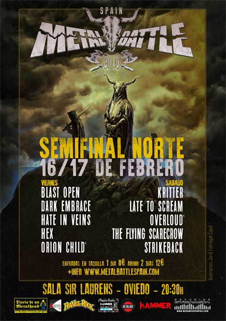Ya queda muy poco para la semifinal norte del <a href="/WOAMBspain/">METAL BATTLE SPAIN</a> con la participación de:
VIERNES
<a href="/BlastOpen/">Blast Open</a> 
<a href="/DarkEmbraceBand/">Dark Embrace</a> 
Hate In Veins
Hex
<a href="/OrionChildMetal/">Orion Child</a> 

SÁBADO
<a href="/METAL_KRITTER/">KRITTER</a> 
<a href="/latetoscream/">Late to Scream</a> 
<a href="/Overloudband/">Overloud</a> 
<a href="/notfullbucket/">TheFlyingScarecrow🌐</a> 
<a href="/Strikebackmetal/">Strikeback</a>