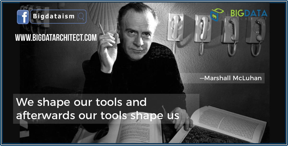 Bigdatarch's tweet photo. We shape our #tools and afterwards our tools shape us —Marshall McLuhan #BigData #DataAnalytics #Computing #Tech #DataScience #BDA #DataMining #數據 #科技 #trending #smart #IT #BI #Cloud #數據挖掘 #MachineLearning #AI #BDA #DeepLearning #coding #NLP #RNN #Master #AlphaGo https://t.co/cu7d3yrbQa