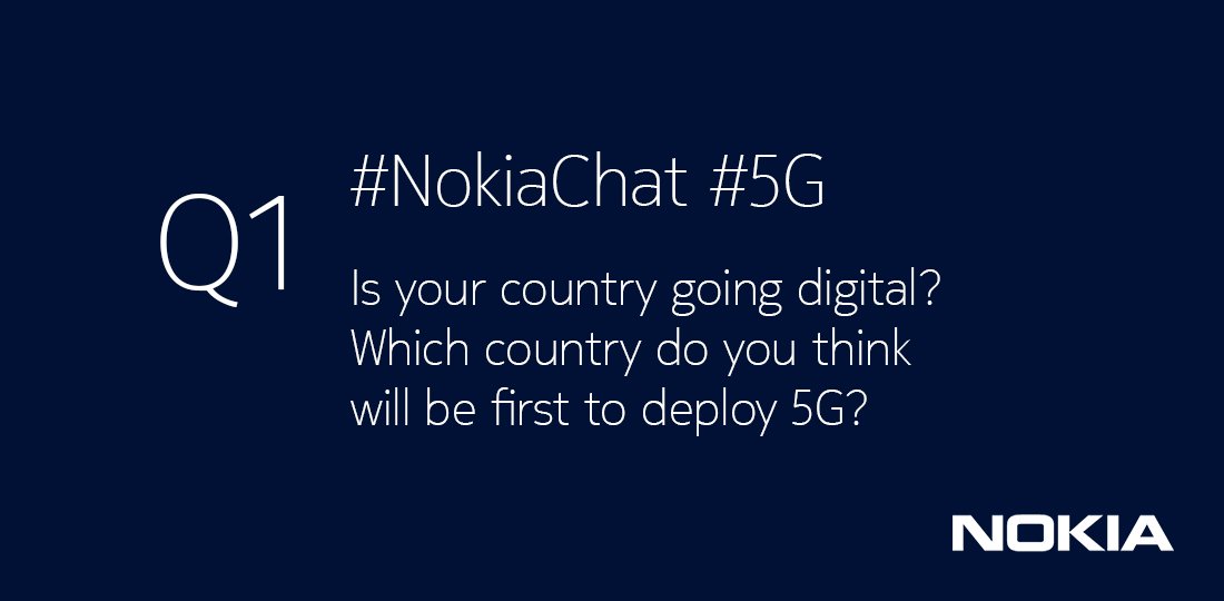 nokia's tweet photo. Q1 Is your country going digital? Which country do you think will be first to deploy #5G? #NokiaChat https://t.co/RMRykZWRsx