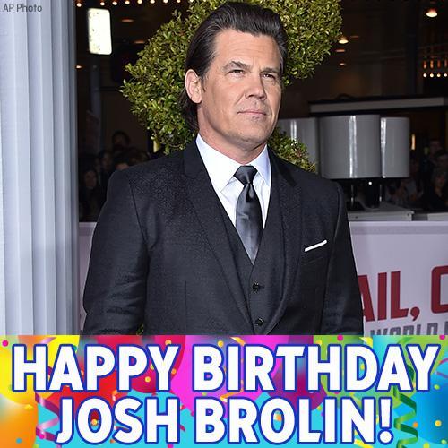 Happy 50th Birthday to actor Josh Brolin! 