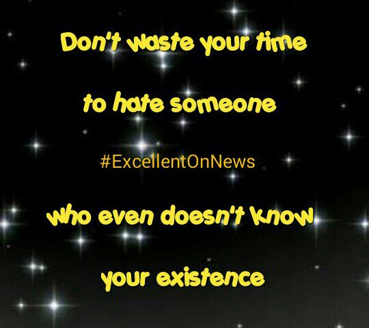 EXCELLENTMAGS's tweet photo. Better you spend your time to giving attention more for people who love you, so no time for hates.
#ExcellentOnNews
#Quotes
#DailyQuotes
#MotivationalQuotes
#LifeQuotes
#BusinessQuotes
#SuccessQuotes
#LovingMore
#NoTimesForHates
#LifeLoveLaugh
#NoHates
#HatersGonnaHate
#BeNice https://t.co/KItOr02TNG