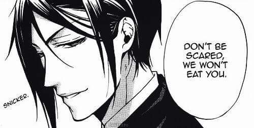 "Me and my writer can be nice when we want to be but don't take our kindness lightly." 

The butler chuckles to himself when saying those words towards everyone who was listening to him.