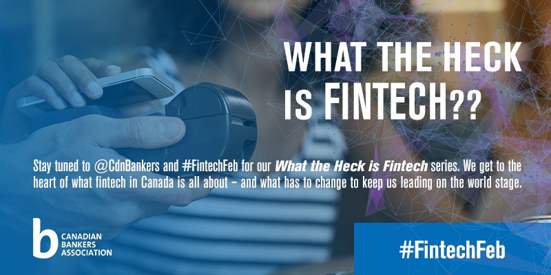 CdnBankers's tweet photo. What the Heck is Fintech?? You've heard about it. You've probably talked about it. We're here to explain it! It's Fintech February with @CdnBankers.  Stay tuned to #fintechfeb as we get to the heart of what #fintech means for #banking in Canada. https://t.co/SQdGIGw2X7