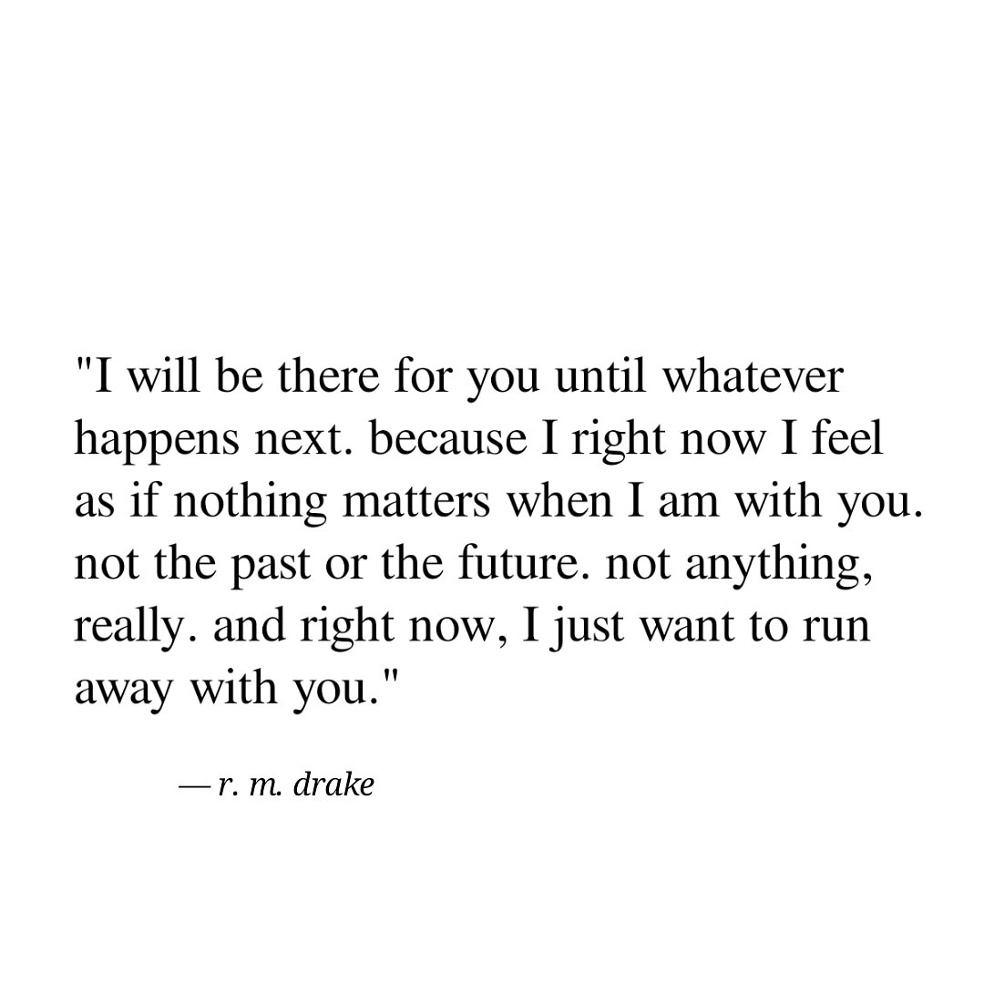 R M Drake And I Hope You Re Well I Hope You Re Happy Really Happy And I Hope That Some Day One Day You Find Yourself Thinking About Me In The