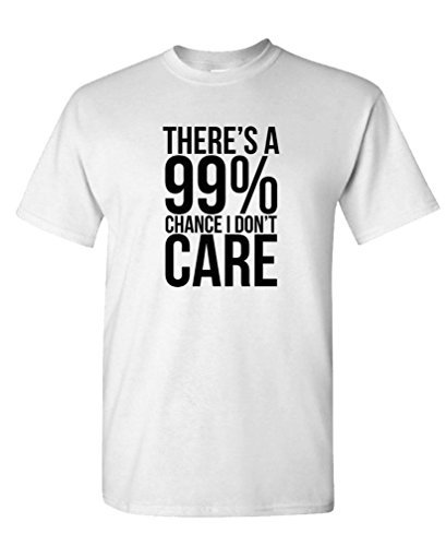 99% CHANCE I DON’T CARE – sarcastic meme – Mens Cotton T-Shirt nerdzgonewild.com/99-chance-i-do…