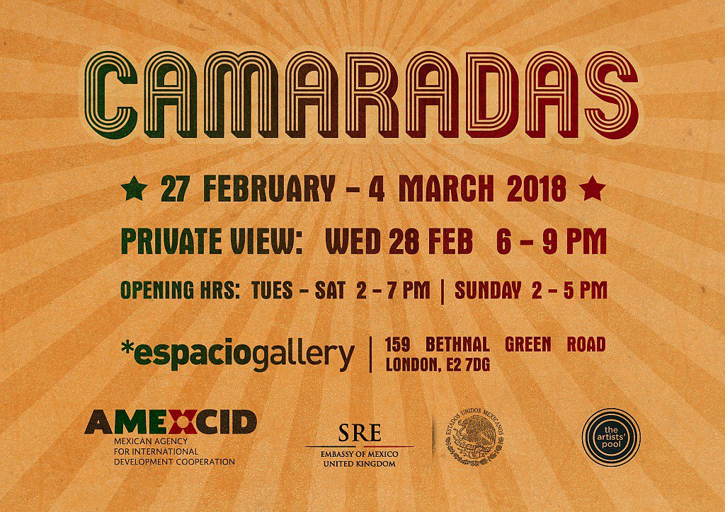 Camaradas: UK - Mexico Art Competition 
27 February - 4 March 2017 
Private View: Wednesday 28 February 6-9pm
Supported by the Embassy of Mexico