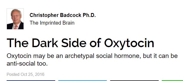 ThoughtfulTodd's tweet image. #Oxytocin, the #LoveDrug #CuddleChemical #SocialHormone, facilitates within-group trust, co-operation, and co-ordination (human ethnocentrism) AND prejudice, xenophobia, intergroup violence. #HowCuddlyIsThat | Psychology Today bit.ly/2fbQmKG