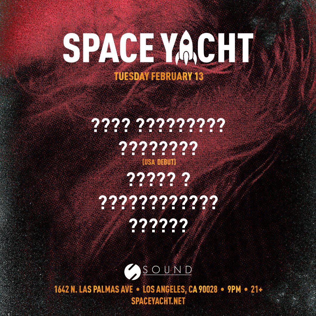 LOS ANGELES📍 2/13 TUE

this is one of our greatest house lineups yet

expect a taste of dirtybird, cuff, desert hearts, mixfeed

clues coming shortly on facebook and our email list

LA you have 24 hours to RSVP 👉 spaceyacht.net
