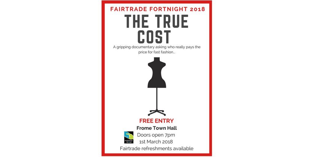 #Fairtrade #Frome will be showing The True Cost at the Town Hall (BA11 1EB) on 1st March, doors open 7pm. FREE ENTRY #FairtradeFortnight <a href="/FromeCouncil/">Frome Town Council</a>