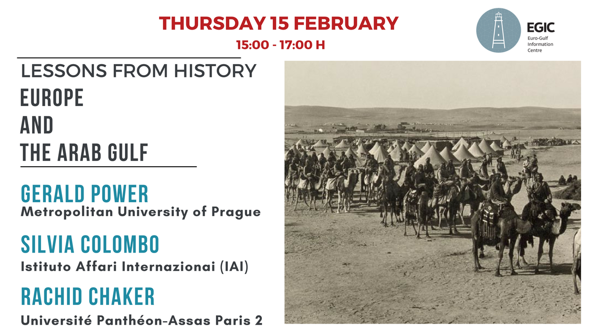 EGIC_'s tweet photo. #LessonsFromHistory 15 February @EGIC | Which lessons #Europe can gain from its own #History of engagement with the #ArabGulf? join the debate  with: #GeraldPower (@univerzitaMUP) @Silvius20 (@IAIonline) @Rachid_Chak (@AssasParis2) R.V.S.P. info@egic.info https://t.co/bnhFmf3qSm https://t.co/BGNNeJbfzw