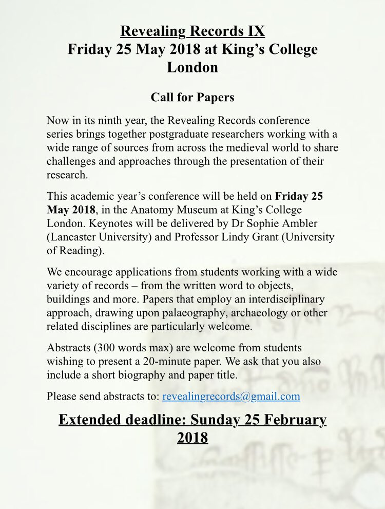 Extended deadline! Call for Papers: Revealing Records IX. A postgraduate medievalist conference at KCL, 25 May 2018. Send abstracts to revealingrecords@gmail.com by 25 February 2018 #CfP #CallforPapers