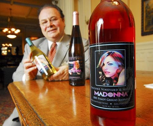 Madonna’s dad has released a wine called "Madonna wine", it had 5 varieties Pinot Grigio, Pinot Noir, Gewurztraminer, Cabernet Franc and Chardonnay.