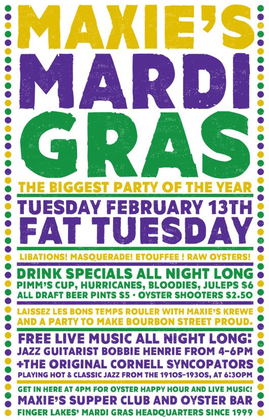 Happy Mardi Gras!  Live music and drink specials starting at 4pm and lasting all night.  Half-Priced raw oysters and clams 4-6pm!  Laissez le bon temps rouler!