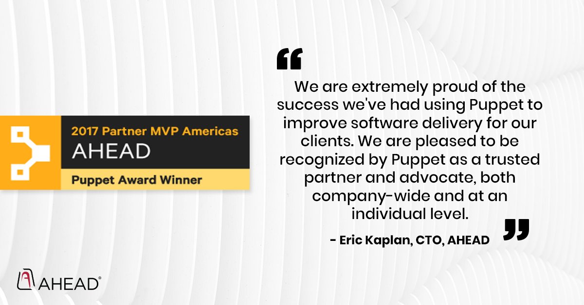 AHEAD is incredibly honored to receive two #Puppet Channel Partner of the Year Awards: #Partner MVP (Americas) and the #Engineer of the Year (Americas) Award presented to our own <a href="/dwittenberg2008/">Daniel Wittenberg</a>. Read more here: bit.ly/2Chm7sU.