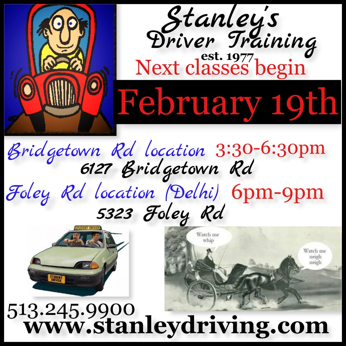 New classes starting at BOTH offices on Feb 19th!! Van pick up service offered for our Bridgetown location from <a href="/TRLSDjackets/">Three Rivers</a> and <a href="/OHLSD/">Oak Hills Schools</a> . Call 513.245.9900 or visit stanleydriving.com to register!!