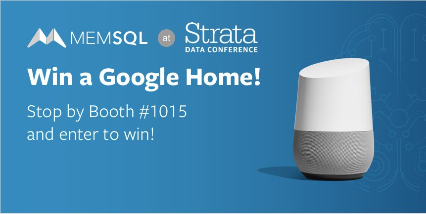 SingleStoreDB's tweet image. Will you be attending #StrataDataConference in San Jose? Stop by the @MemSQL booth #1015 for a chance to win a Google Home! For more information, click here &amp;gt; www1.memsql.com/starta-2018.ht…