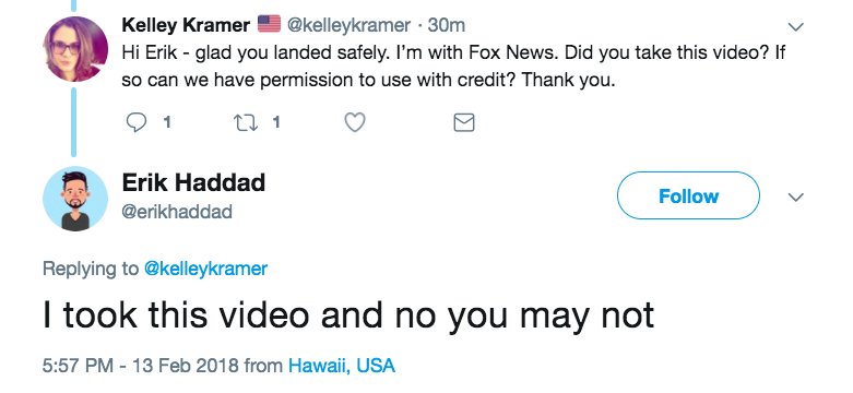 Tweet from @kelleykrame: "Hi Erik - glad you landed safely. I’m with Fox News. Did you take this video? If so can we have permission to use with credit? Thank you."

Reply from @erikhaddad: "I took this video and no you may not"
