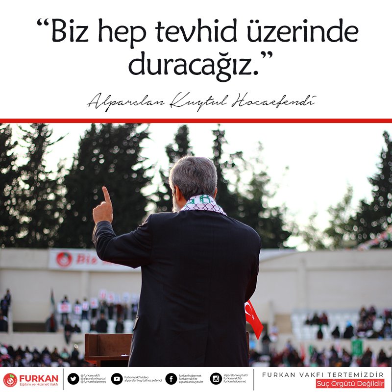 Biz hep tevhid üzerinde duracağız.

#AlparslanKuytul