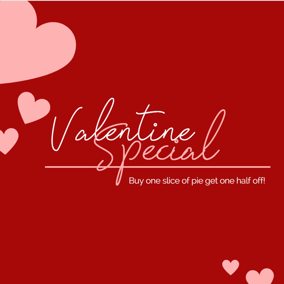 Be a sweetheart and swing by for a special you’ll love.