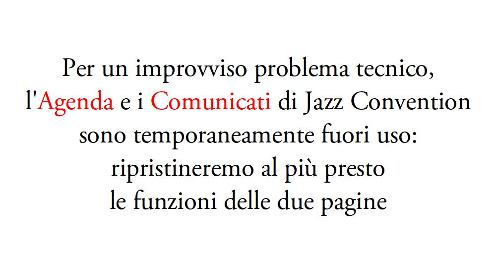 jazzconvention's tweet photo. Per un improvviso problema tecnico, l'Agenda e i Comunicati di Jazz Convention sono temporaneamente fuori uso: ripristineremo al più presto le funzioni delle due pagine
#Agenda #Comunicati #FuoriUso #ASAP
https://t.co/GjEyplLsCF https://t.co/jiMamHCsgV