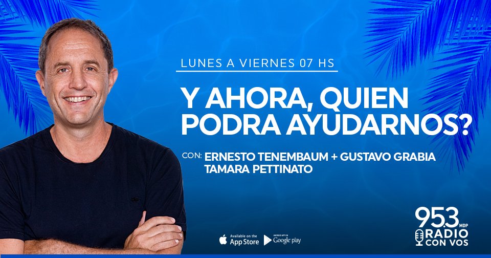 Sumáte al aire de Radio Con Vos en Mar del Plata, en vivo: Y Ahora quien podrá Ayudarnos #YAQPA con Ernesto Tenembaum FM 95.3