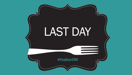 It's the last day of #hudsonrw, get your discounted prixfixe before it's gone!