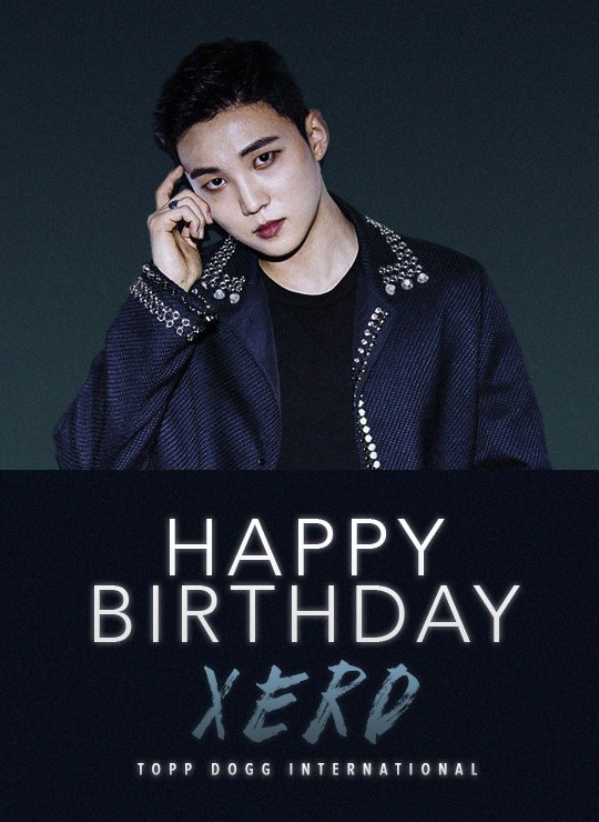 [TREND] Happy Birthday XERO! #HappyXERODay @xerozh @ToppDoggHouse @ToppDogg_KR