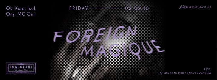 #ICEVENT Foreign Magique - Fri 2 Feb 2018  <a href="/IMMIGRANT_jkt/">IMMIGRANT JAKARTA</a> > ic.gg/event/157012 <a href="/djical/">Ical Tadjoedin</a> <a href="/dj_onyy/">dj_ony</a> @giriindrata @