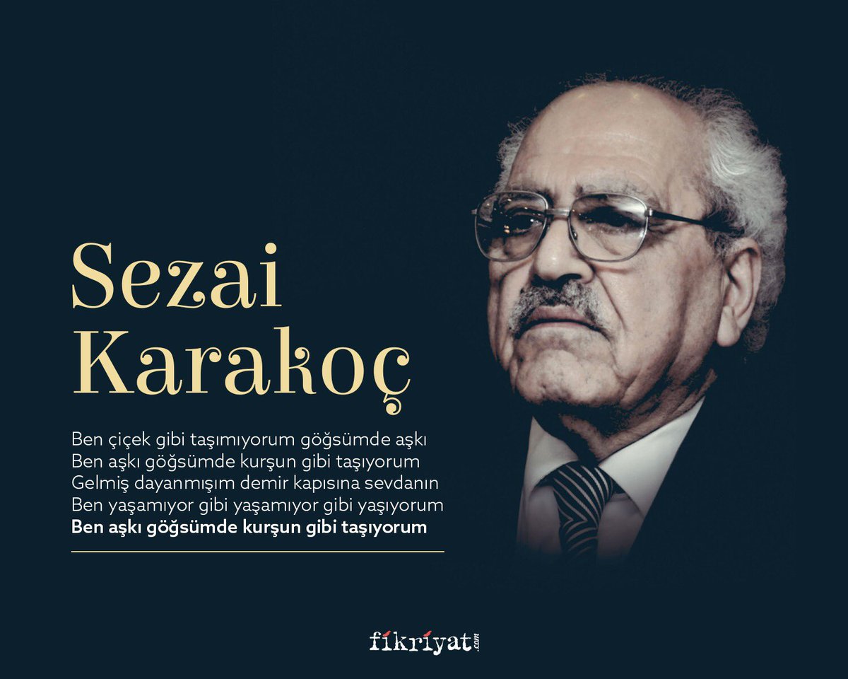 Ben çiçek gibi taşımıyorum göğsümde aşkı
Ben aşkı göğsümde kurşun gibi taşıyorum
Gelmiş dayanmışım demir kapısına sevdanın
Ben yaşamıyor gibi yaşamıyor gibi yaşıyorum
Ben aşkı göğsümde kurşun gibi taşıyorum
| Sezai Karakoç