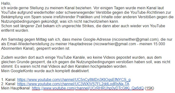 WitherArmyYT's tweet photo. Meiner Meinung nach wurde mein Kanal, leider zu unrecht gesperrt.
Meine Stellungsnahme dazu:

1. Kanal: https://t.co/sVzVJSGDuK
2. Kanal: https://t.co/jSNqhzDjN3
Hauptkanal: https://t.co/RVcGjL9Qq4

Kanal 1 &amp; 2 sind die Nebenkanäle. Der 3 Kanal hat die (15K) Abos.

@YTCreatorsDE https://t.co/FfnCRvBgVF