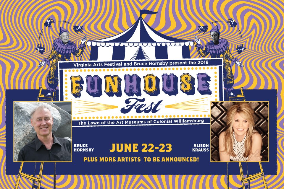 JUST ANNOUNCED! <a href="/brucehornsby/">Bruce Hornsby</a> &amp; the <a href="/Vasymphony/">Virginia Symphony</a> and <a href="/AlisonKrauss/">Alison Krauss</a> headline Funhouse Fest June 22-23! Grab your tickets now - goo.gl/y3KdaX The Williamsburg music festival’s lineup also includes Bruce Hornsby &amp; the Noisemakers, The Wood Brothers, &amp; more to be announced!