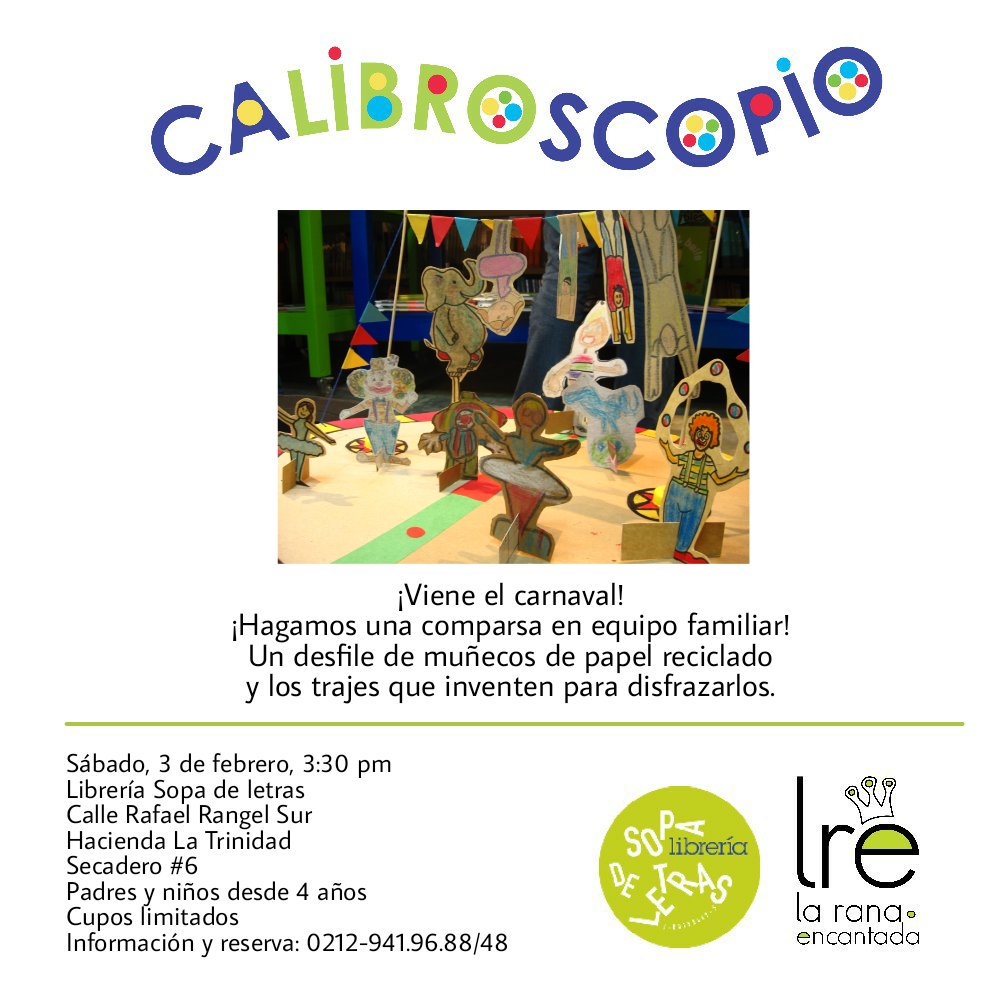 ranaencantada's tweet photo. Este sábado estrenamos horario para el #Calibroscopio en @lasopadeletras.

¡Viene el carnaval! ¡Hagamos una comparsa! Haz un desfile de muñecos de papel reciclado con disfraces inventados.
:)

Sábado, #3feb, 3:30 pm.
Información y reserva: 0212-941.96.88/48. https://t.co/yXnpBVxRfT