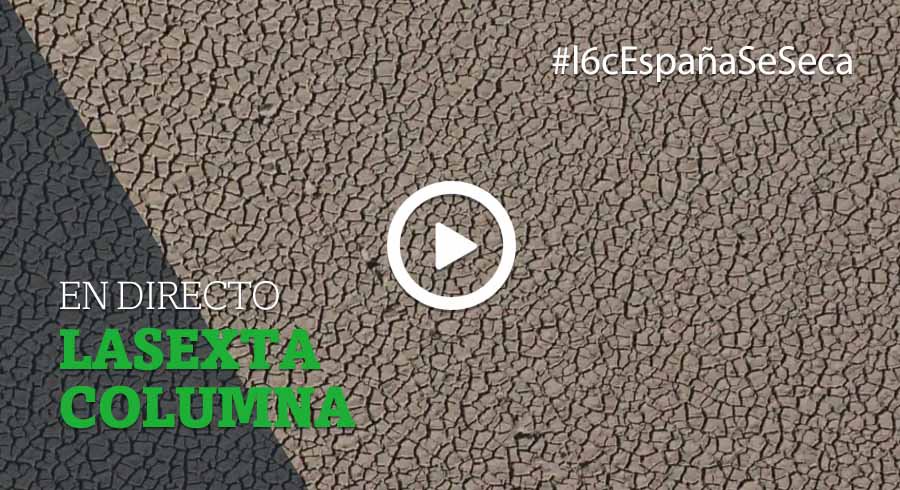 sextaNoticias's tweet photo. 🔴 Arranca @laSextaColumna con 'Ruta por la España que se seca' #l6cEspañaSeSeca síguelo aquí en #directo   https://t.co/wmSi6SwFOI https://t.co/FcA7xt7Ujj