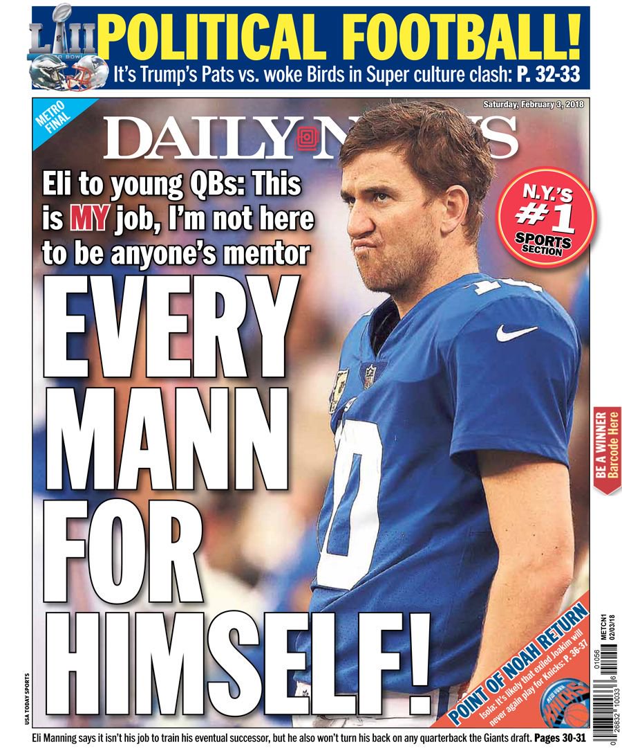 Our @NYDNSports back page: Eli Manning says he's here to be the Giants' starting quarterback, not to be a mentor for his eventual successor. But he also won't turn his back on any QB Big Blue drafts. @garymyersNYDN -- nydn.us/2FGKu5c