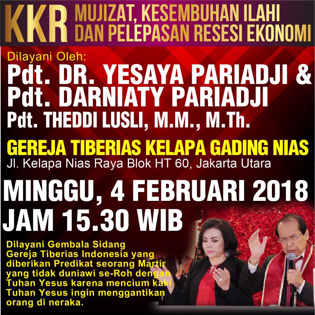 [KKR MUJIZAT, KESEMBUHAN ILAHI DAN PELEPASAN RESESI EKONOMI]  MINGGU, 4 FEBRUARI 2018. TIBERIAS KELAPA GADING NIAS JAM 15.30 WIB. 
Dilayani Oleh GEMBALA SIDANG GEREJA TIBERIAS INDONESIA Bpk Pdt. DR. YESAYA PARIADJI &amp; Ibu Pdt. DARNIATY PARIADJI.