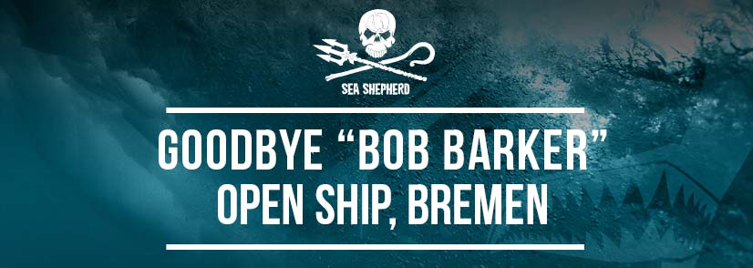 Goodbye Open Ship auf der „M/Y Bob Barker“
sea-shepherd.de/2303