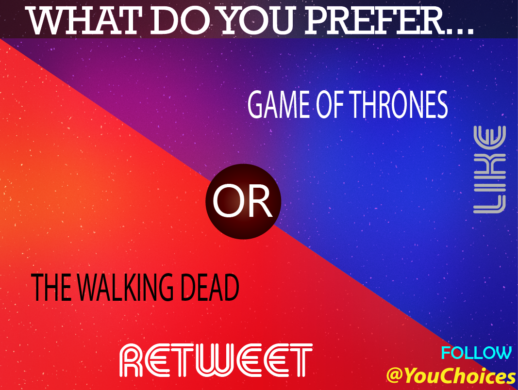 YouChoices's tweet photo. TWD or GOT? https://t.co/M0QeKXr6UP