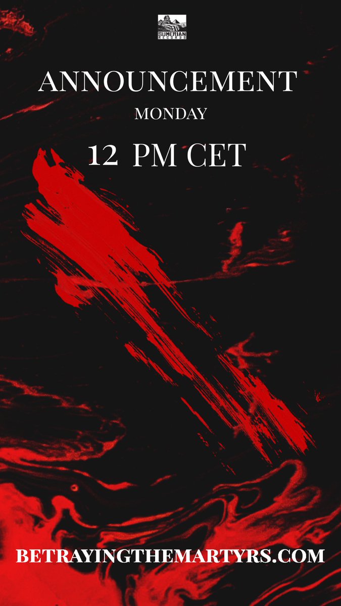 Monday - 12PM CET.

betrayingthemartyrs.com