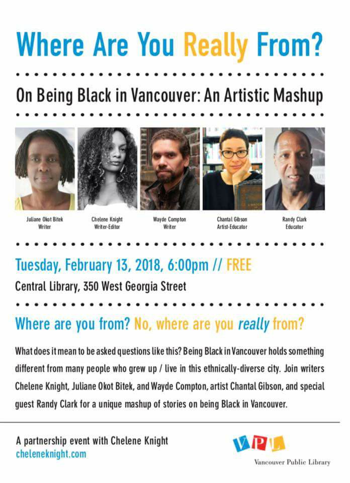 Feb 13, 6 p.m. Join us in celebrating Black Canadian Literature and Art. Listen to stories about how sharing 'where you are REALLY from' through your own art can shape who you become. @WaydeCompton @jobitek #ChantalGibson #RandyClark. #BlackHistoryMonth2018 @VPL @cbcbooks