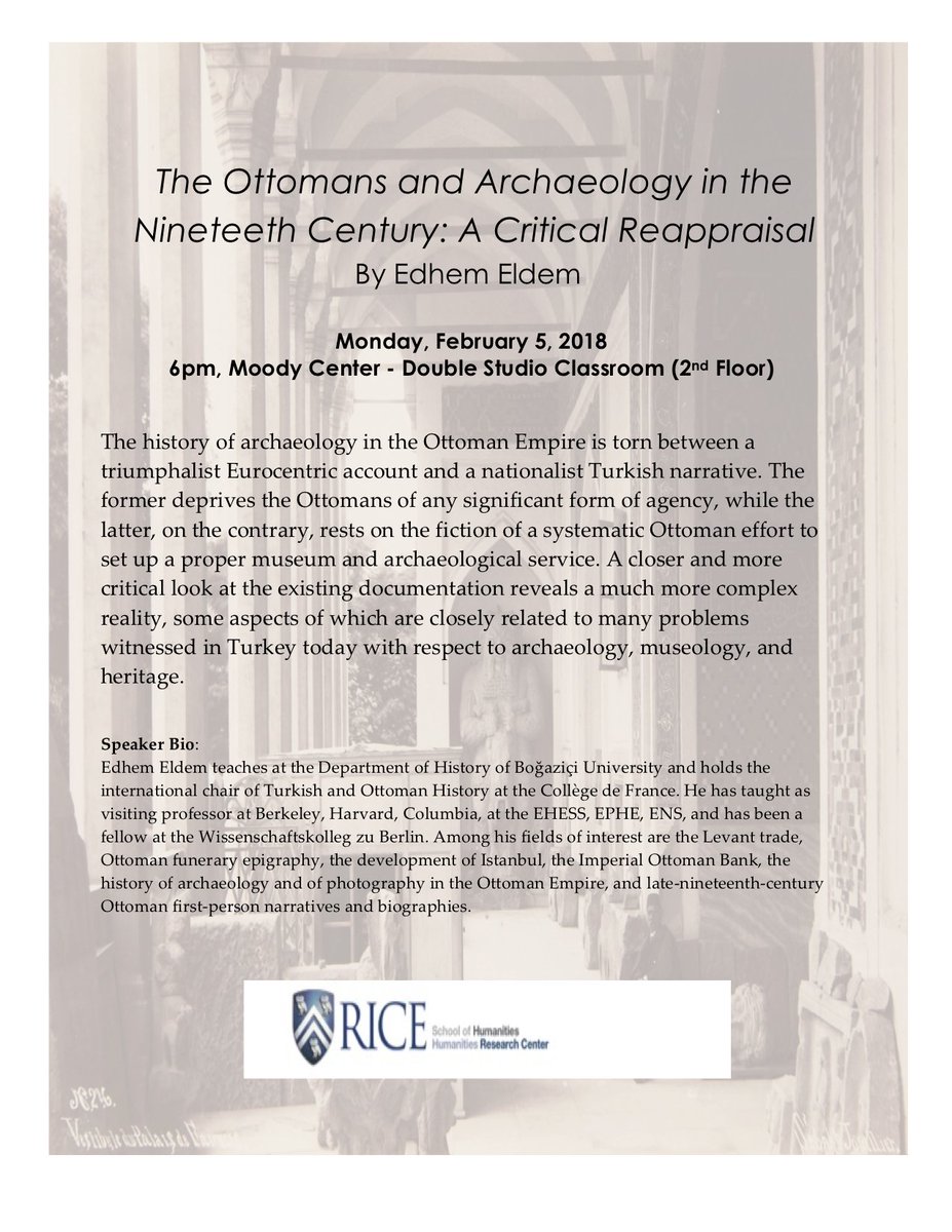 TurkishFestHTX's tweet image. Mark your calendars for “The Ottomans and Archaeology in the Nineteenth
Century: A Critical Reapprisal,“ a lecture by Edhem Eldem, Professor of History at Boğaziçi University.
See you all at the Moody Center of Rice University on Monday, February 5 at 6 PM.