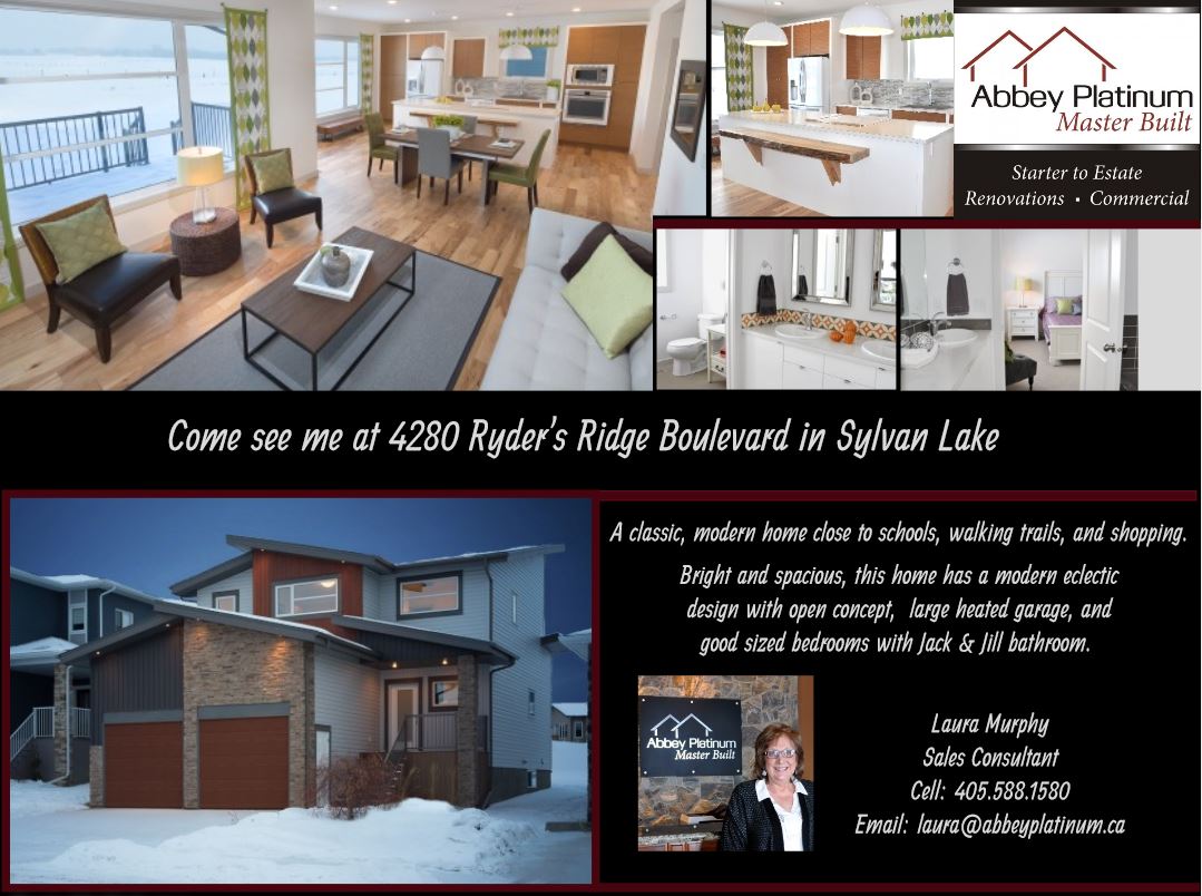 Come visit me at 4280 Ryder's Ridge Blvd in Sylvan Lake.  Coffee's on!  Show Home hours: Wednesday 1 PM - 5PM; Thursday 2PM - 7PM; Friday to Sunday 1 PM - 5PM ...