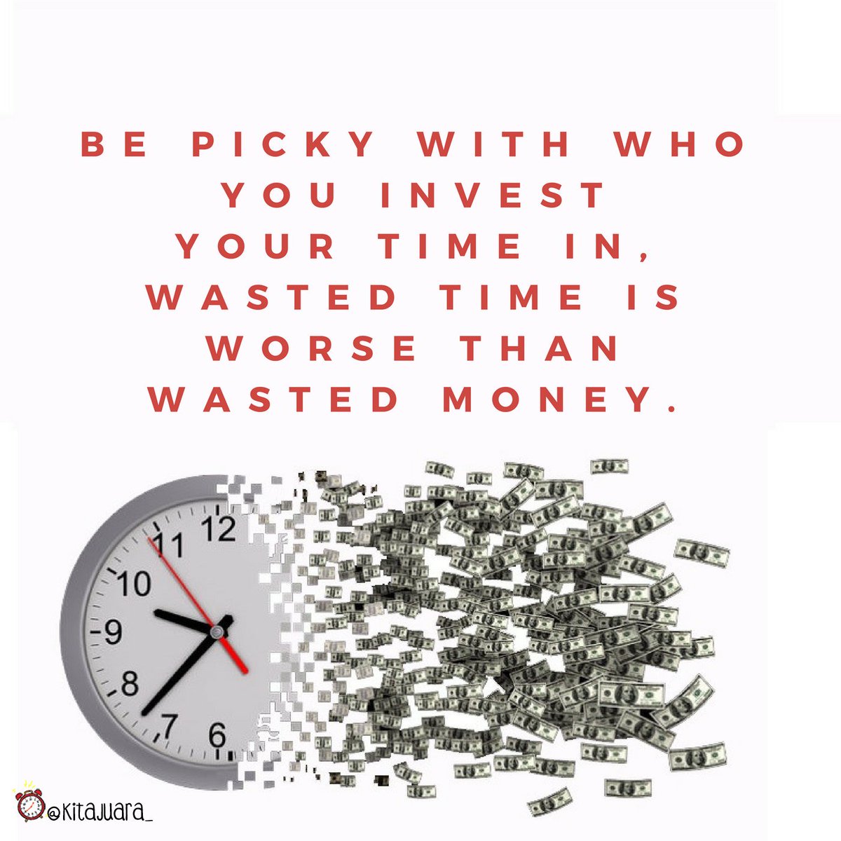 kitajuara_'s tweet photo. Be picky with who you invest your time in, wasted time is worse than wasted money.
#trikjuara #KitaJuara #quotes #time #dailyquotes #wastedtime #TrikJuaraMengaturWaktu https://t.co/m2LLyptYul