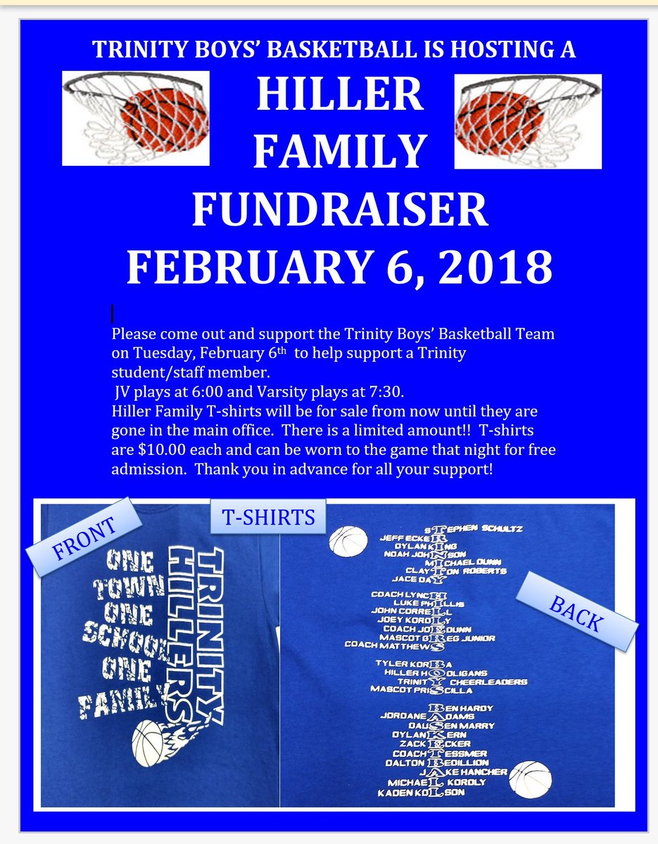 Come on out Tuesday night at THS to support Trinity Boys Basketball and a Trinity student battling cancer! Don't forget to pick up your Hiller Family shirt in the front office for $10.00!  Free admission for those wearing the shirt to the game!