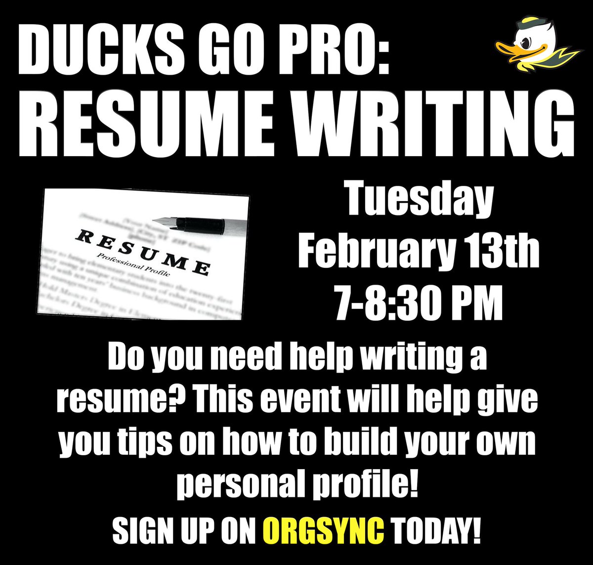 UODucksSA's tweet photo. Are you ready to step up your professional game and secure your next job? You’ll need a resume first! Come join us February 13th and receive your next #DucksGoPro point. Sign up on OrgSync now! https://t.co/bFtRqsYkNB